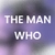 Аватар канала «the man who»